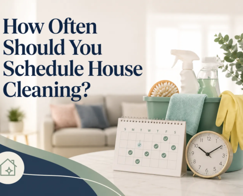 How Often Should You Schedule House Cleaning