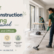 Post-Construction Cleaning Explained for Homes and Offices